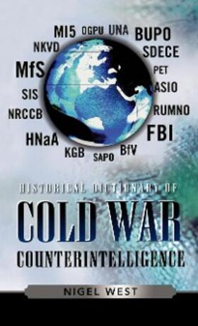 West |  Historical Dictionary of Cold War Counterintelligence | eBook | Sack Fachmedien