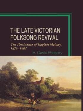 Gregory |  The Late Victorian Folksong Revival | eBook | Sack Fachmedien