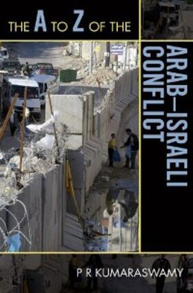 Kumaraswamy |  The A to Z of the Arab-Israeli Conflict | eBook | Sack Fachmedien