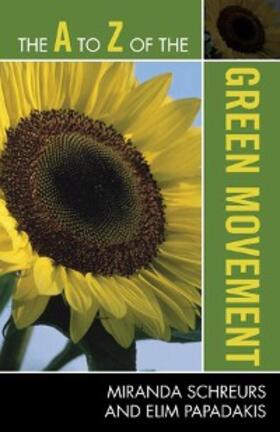 Schreurs / Papadakis |  The A to Z of the Green Movement | eBook | Sack Fachmedien