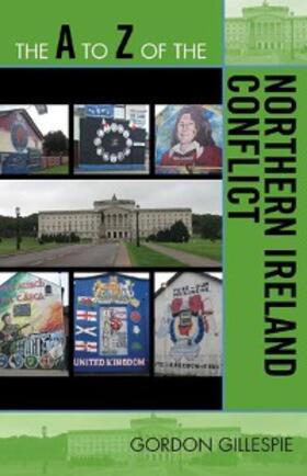 Gillespie |  The A to Z of the Northern Ireland Conflict | eBook | Sack Fachmedien