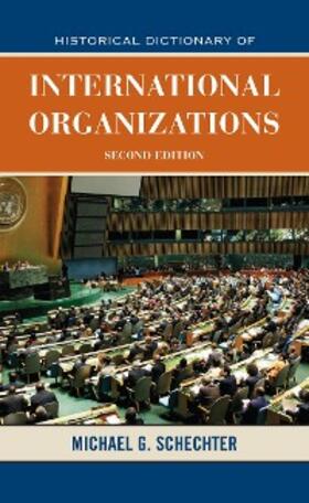 Schechter |  Historical Dictionary of International Organizations | eBook | Sack Fachmedien