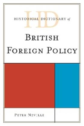 Neville |  Historical Dictionary of British Foreign Policy | eBook | Sack Fachmedien