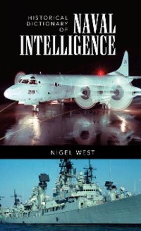 West |  Historical Dictionary of Naval Intelligence | eBook | Sack Fachmedien