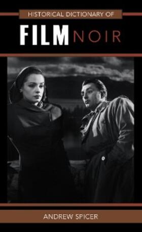 Spicer |  Historical Dictionary of Film Noir | eBook | Sack Fachmedien