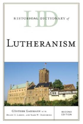 Gassmann / Oldenburg |  Historical Dictionary of Lutheranism | eBook | Sack Fachmedien