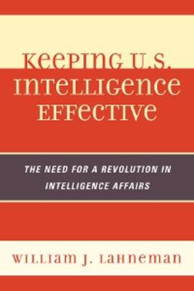 Lahneman |  Keeping U.S. Intelligence Effective | eBook | Sack Fachmedien