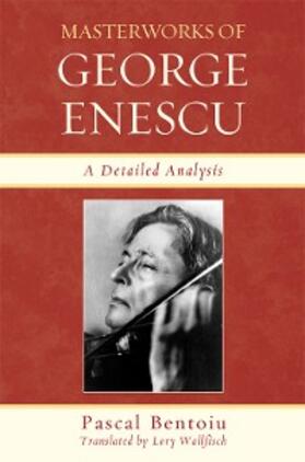 Bentoiu |  Masterworks of George Enescu | eBook | Sack Fachmedien