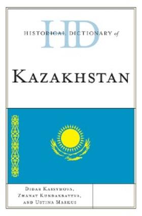 Kassymova / Kundakbayeva / Markus |  Historical Dictionary of Kazakhstan | eBook | Sack Fachmedien
