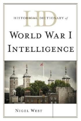 West |  Historical Dictionary of World War I Intelligence | eBook | Sack Fachmedien