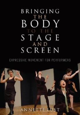 Lust |  Bringing the Body to the Stage and Screen | eBook | Sack Fachmedien