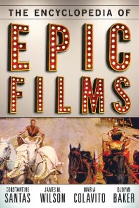 Santas / Wilson / Colavito |  The Encyclopedia of Epic Films | eBook | Sack Fachmedien