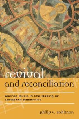 Bohlman |  Revival and Reconciliation | eBook | Sack Fachmedien
