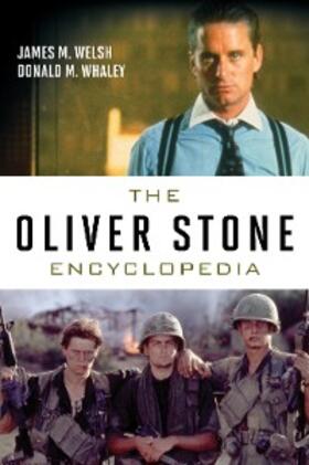 Welsh / Whaley |  The Oliver Stone Encyclopedia | eBook | Sack Fachmedien