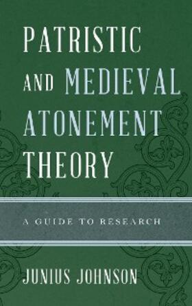 Johnson |  Patristic and Medieval Atonement Theory | eBook | Sack Fachmedien