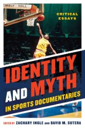 Ingle / Sutera |  Identity and Myth in Sports Documentaries | eBook | Sack Fachmedien