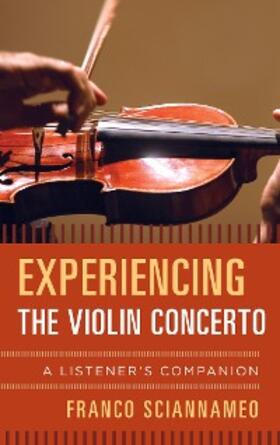 Sciannameo |  Experiencing the Violin Concerto | eBook | Sack Fachmedien