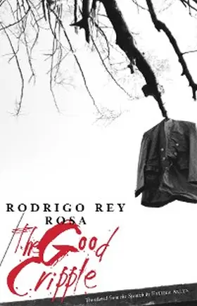Rey Rosa |  The Good Cripple | eBook | Sack Fachmedien
