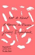 Erpenbeck |  Not a Novel: A Memoir in Pieces | eBook | Sack Fachmedien