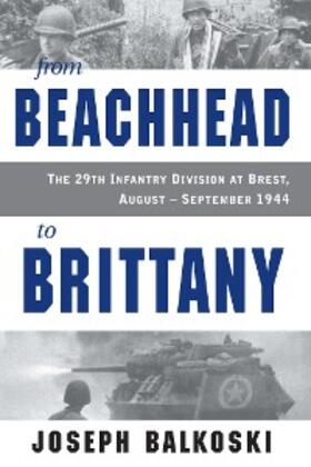 Balkoski |  From Beachhead to Brittany | eBook | Sack Fachmedien