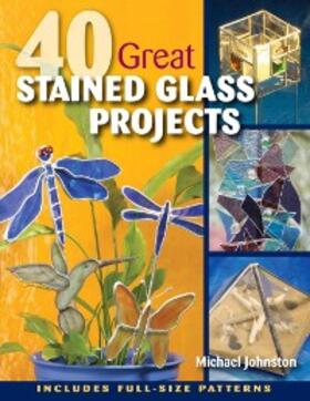 Johnston |  40 Great Stained Glass Projects | eBook | Sack Fachmedien