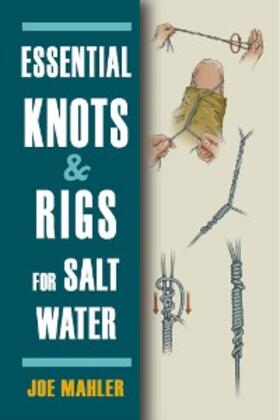 Mahler |  Essential Knots & Rigs for Salt Water | eBook | Sack Fachmedien