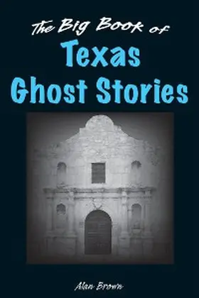 Brown |  Big Book of Texas Ghost Stories | eBook | Sack Fachmedien