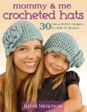 Simpson |  Mommy & Me Crocheted Hats | eBook | Sack Fachmedien