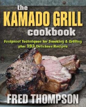 Thompson |  The Kamado Grill Cookbook | eBook | Sack Fachmedien