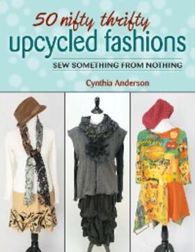 Anderson |  50 Nifty Thrifty Upcycled Fashions | eBook | Sack Fachmedien