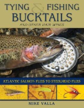 Valla |  Tying and Fishing Bucktails and Other Hair Wings | eBook | Sack Fachmedien