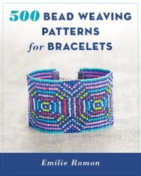 Ramon |  500 Bead Weaving Patterns for Bracelets | eBook | Sack Fachmedien