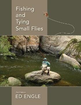 Engle |  Fishing and Tying Small Flies | eBook | Sack Fachmedien
