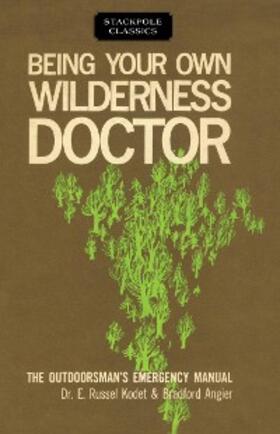 Angier / Kodet |  Being Your Own Wilderness Doctor | eBook | Sack Fachmedien