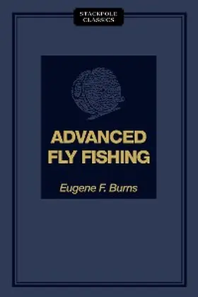 Burns |  Advanced Fly Fishing | eBook | Sack Fachmedien