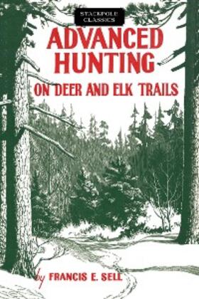 Sell |  Advanced Hunting on Deer and Elk Trails | eBook | Sack Fachmedien
