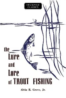 Grove |  Lure and Lore of Trout Fishing | eBook | Sack Fachmedien