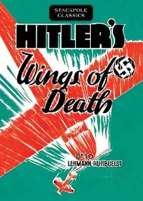 Lehmann-Russbueldt |  Hitler's Wings of Death | eBook | Sack Fachmedien