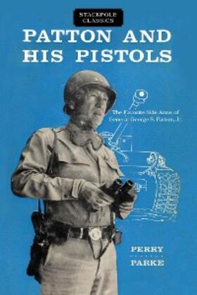 Parke |  Patton and His Pistols | eBook | Sack Fachmedien
