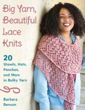 Benson |  Big Yarn, Beautiful Lace Knits | eBook | Sack Fachmedien