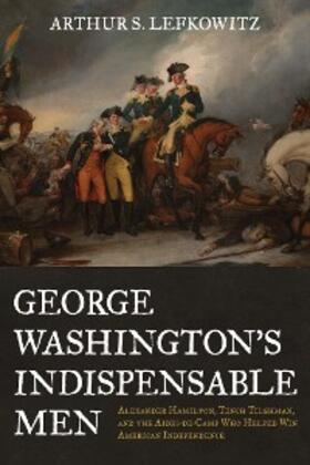 Lefkowitz |  George Washington's Indispensable Men | eBook | Sack Fachmedien