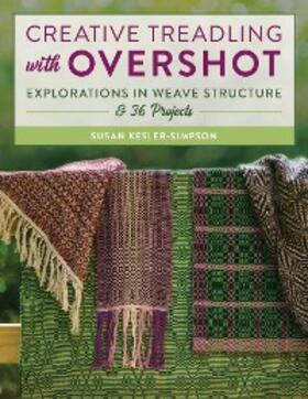 Kesler-Simpson |  Creative Treadling with Overshot | eBook | Sack Fachmedien