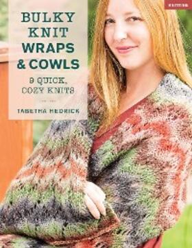 Hedrick |  Bulky Knit Wraps & Cowls | eBook | Sack Fachmedien