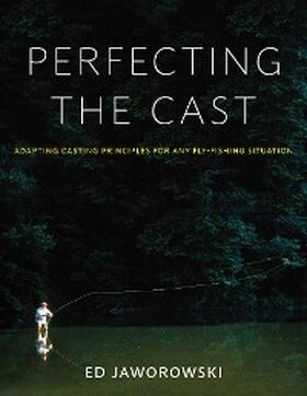 Jaworowski |  Perfecting the Cast | eBook | Sack Fachmedien