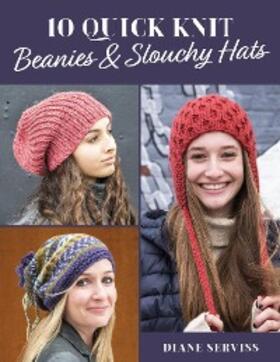 Serviss |  10 Quick Knit Beanies & Slouchy Hats | eBook | Sack Fachmedien