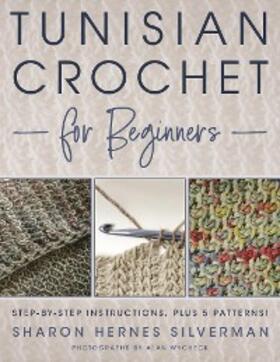 Silverman |  Tunisian Crochet for Beginners | eBook | Sack Fachmedien
