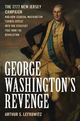 Lefkowitz |  George Washington's Revenge | eBook | Sack Fachmedien