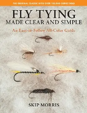Morris |  Fly Tying Made Clear and Simple | eBook | Sack Fachmedien