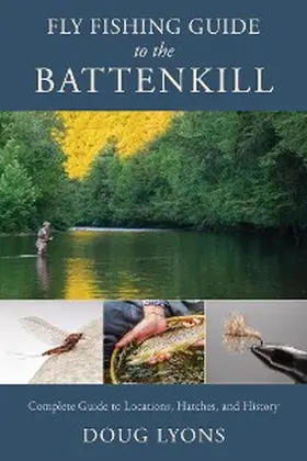 Lyons |  Fly Fishing Guide to the Battenkill | eBook | Sack Fachmedien