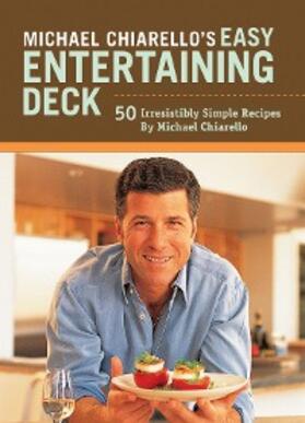 Chiarello |  Michael Chiarello's Easy Entertaining Deck | eBook | Sack Fachmedien